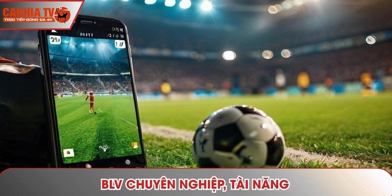 BLV chuyên nghiệp, tài năng