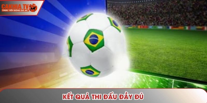 Kết quả thi đấu đầy đủ