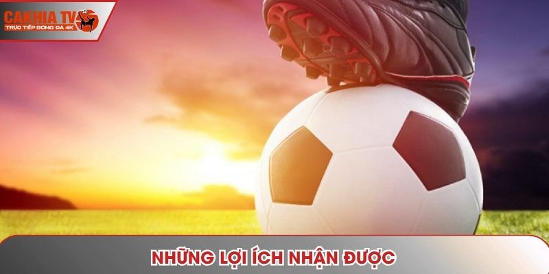 Những lợi ích nhận được