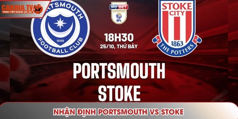Nhận Định Portsmouth vs Stoke 18h30 ngày 25/10 - Championship